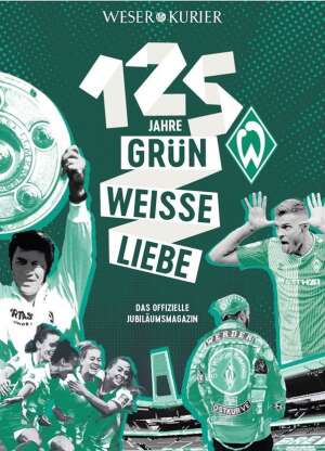 Grün-weiße Liebe - 125 Jahre SV Werder Bremen