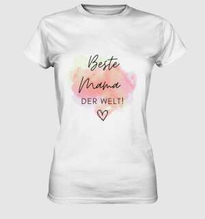 Beste Mama der Welt! - Ladies Premium Shirt